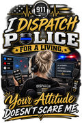 I Dispatch police for a living